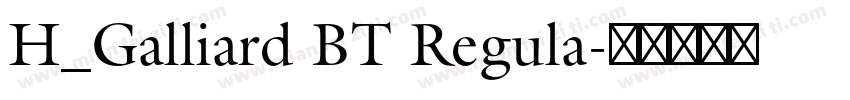 H_Galliard BT Regula字体转换
